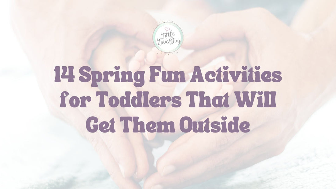 14 Spring Fun Activities for Toddlers That Will Get Them Outside - Little Love Bug Co.