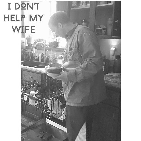 I Don't Help My Wife